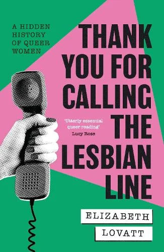 Thank You For Calling the Lesbian Line: A Hidden History of Queer Women