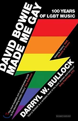 David Bowie Made Me Gay: 100 Years of LGBT Music (Paperback)