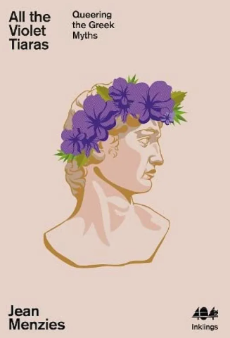 All the Violet Tiaras: Queering the Greek Myths - Inklings 21